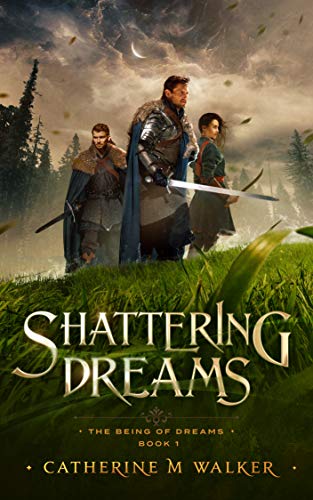 Shattering Dreams by Chatherine M. Walker, Indie Fantasy Books