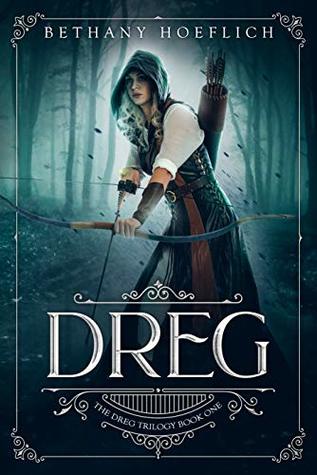 Dreg by Bethany Hoeflich, Indie Fantasy Starter TBR