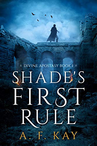 Shade's First Rule A. F. Kay