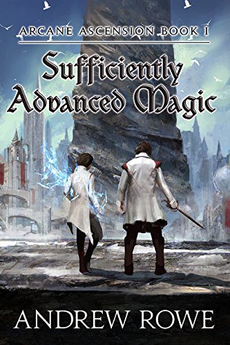 Sufficiently Advanced Magic Andrew Rowe