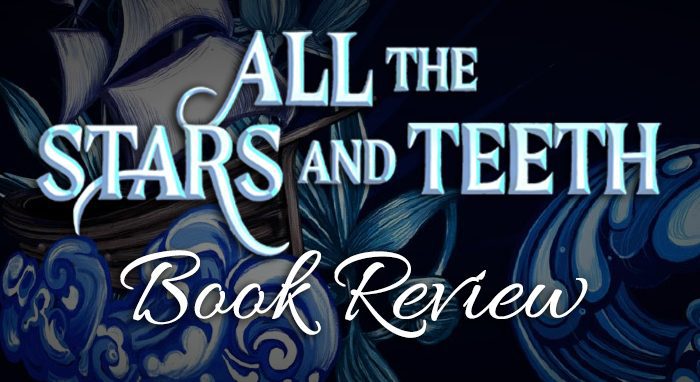 All the Stars and Teeth Book Review