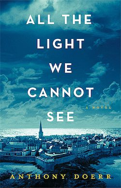 All the Light We Cannot See by Anthony Doerr