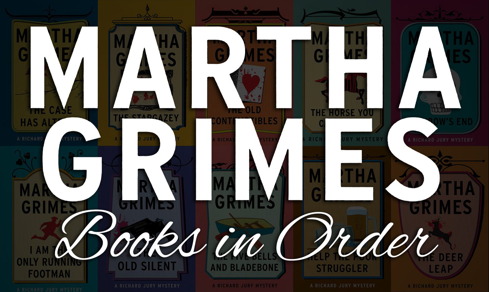 Martha Grimes Books in Order: Richard Jury and More